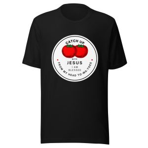 Catch Up With Jesus, Adult Shirt unisex